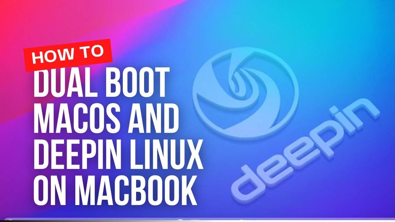 How to Dual Boot macOS High Sierra and Deepin Linux on Macbook 2010
