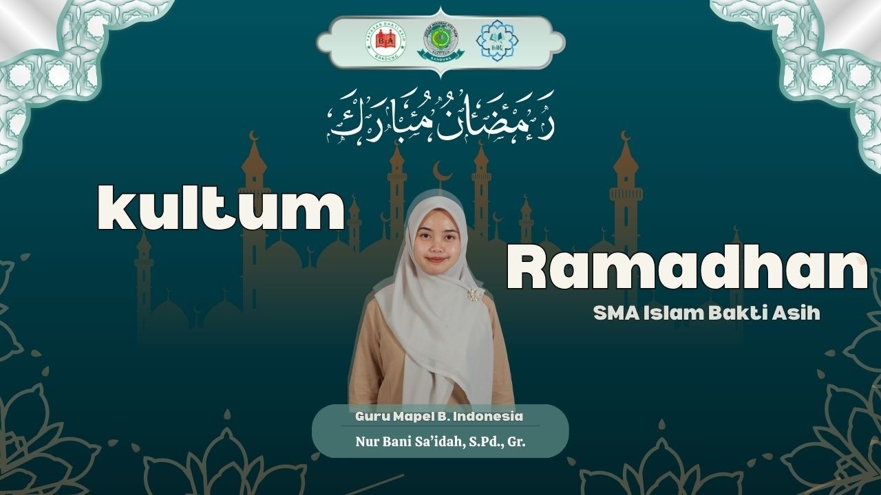 Kultum Ramadhan 1447 H -Puasa Bukan Menahan Lapar, Tapi Menata Hati yang Lelah -SMA Islam Bakti Asih