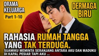 DERMAGA BIRU 1-10‼️RAHASIA RUMAH TANGGA YANG TAK TERDUGA|  Shie Mr | KBM