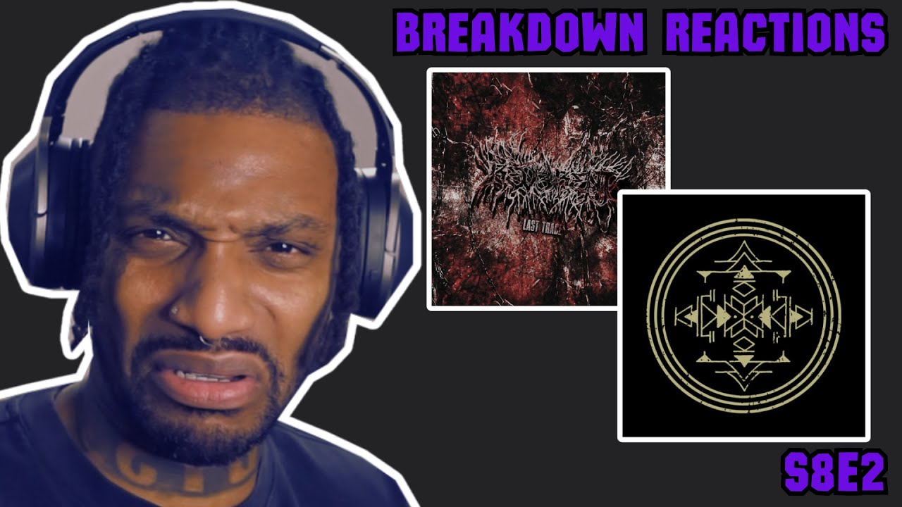BREAKDOWN REACTIONS S8E2 (FEAT. FACE YOURSELF, PSYCHO-FRAME AND MORE)