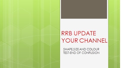 Shape,size and colour test-End of confusion