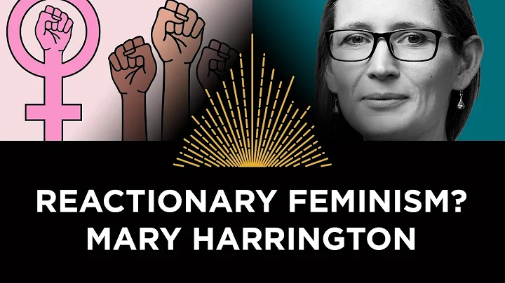 Reactionary Feminism? Mary Harrington