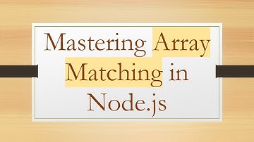Mastering Array Matching in Node.js