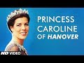 Princess Caroline of Hanover Biography  | Princesses Of The World