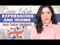 16 Classic British Expressions, Idioms and Phrases and their Origins.