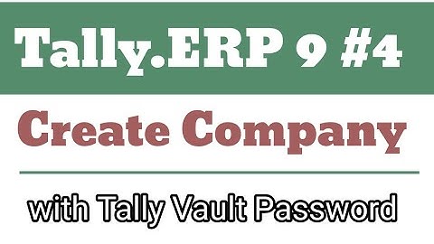 How to company create with tally vault password in tally-erp9 part 4