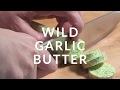 How to cook: wild garlic butter