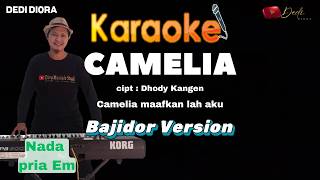 CAMELIA KARAOKE LIRIK ||NADA PRIA Em||BAJIDOR VERSION||AUDIO HQ||