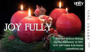 Joy Fully, Unity of Mesa, Sunday Service, December 19, 2021