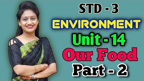 Std.3 | Environment | Unit-14 | Our Food | Part-2 | Gcert | NCERT | By Krishna Panchal