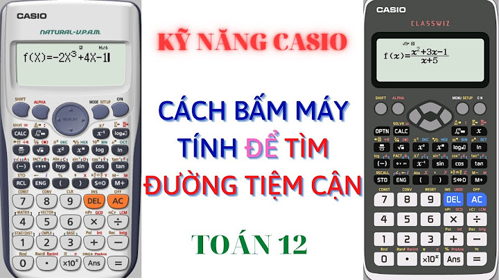 Cách bấm máy tính tiệm cận đứng tiệm cận ngang