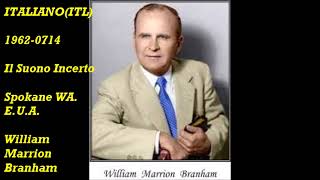 ITALIANO(ITL)1962-0714 Il Suono Incerto  Spokane WA. E.U.A. William Marrion Branham