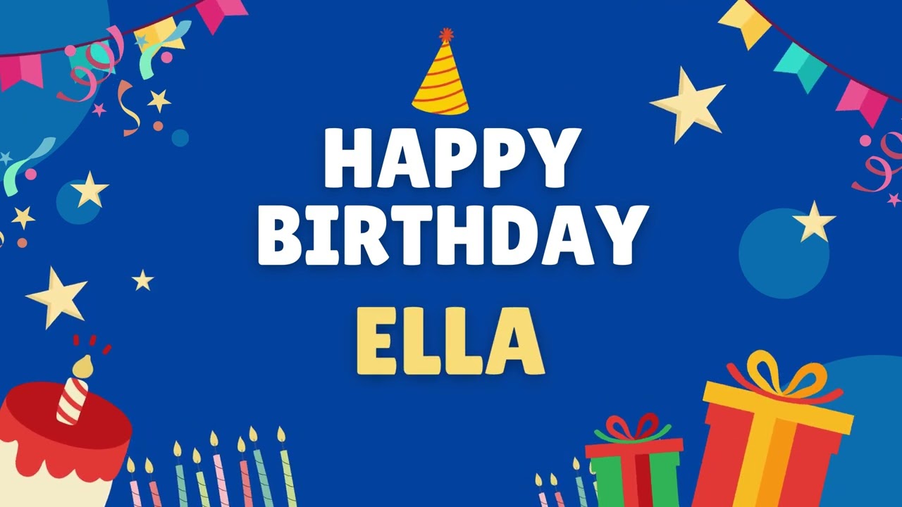 Happy Birthday Ella! Personalized Birthday Song to Celebrate Ella's Special Day – Send Your Wishes