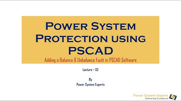 Power System Protection - Lecture - 02 : Adding a Balance & Unbalance Fault in PSCAD Software