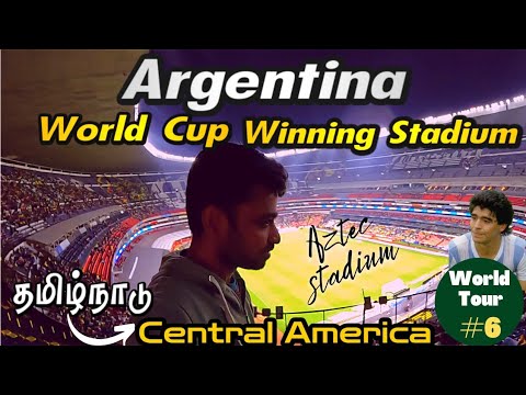 ⚽Argentina world cup winning stadium in 1986 🙋|Mexico Ep6 |World Tour S2: Central America