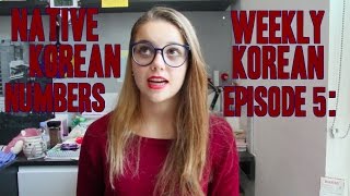 ~Weekly Korean~ Episode 5: Native Korean Numbers