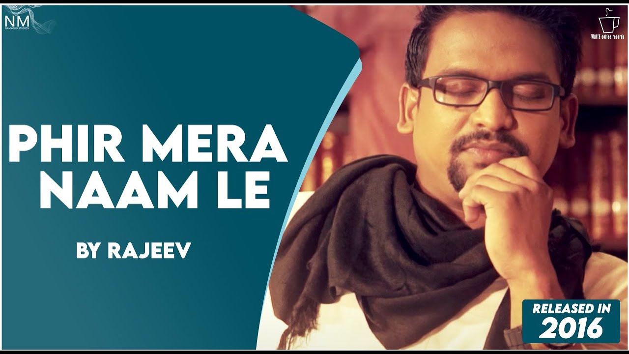 PHIR MERA NAAM LE  Feat. RAJEEV || OFFICIAL VIDEO || ( NAMYOHO STUDIOS )