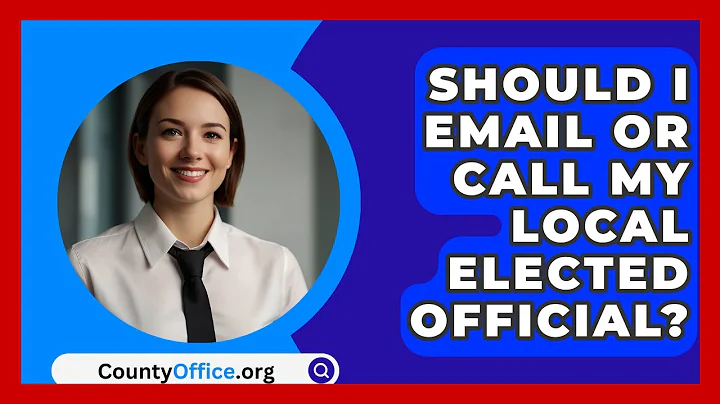 Should I Email Or Call My Local Elected Official? - CountyOffice.org