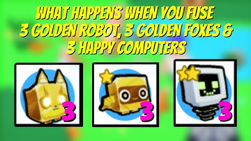 WHAT HAPPENS WHEN YOU FUSE 3 GOLDEN ROBOT, 3 GOLDEN FOXES & 3 HAPPY COMPUTERS IN PET SIMULATOR X