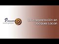 Interpretación Psicoanalítica en Lacan