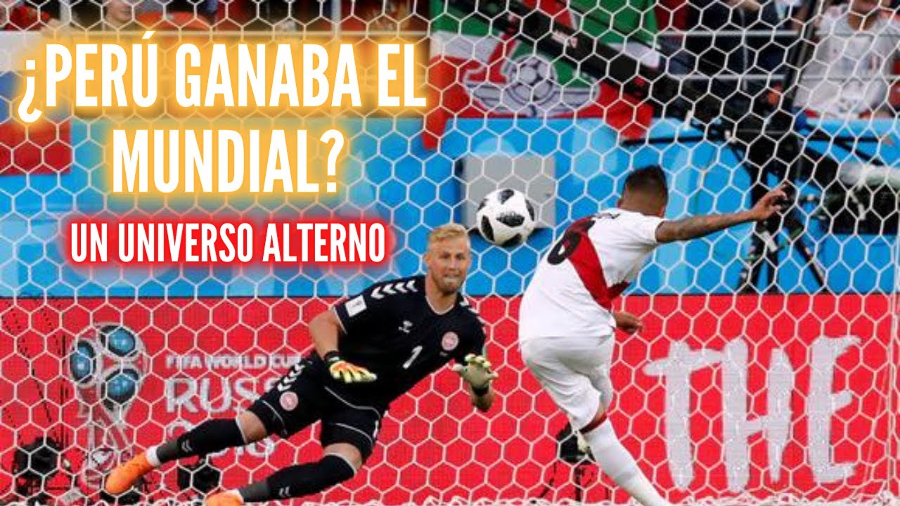 ¿Qué hubiera pasado si PERÚ LE GANABA A DINAMARCA? | Un universo paralelo | ALTA DOSIS DE HUMO