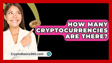 How Many Cryptocurrencies Are There? - CryptoBasics360.com