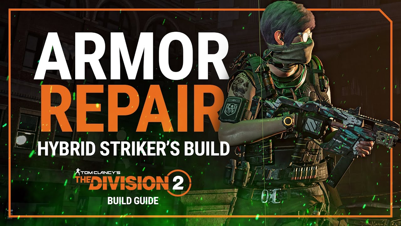 The Division 2 Armor Repair Hybrid Striker's Build Guide YouTube