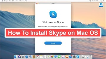 How To Install Skype on Mac OS [Tutorial]