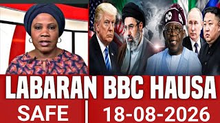‎BBC Hausa Labaran Duniya Na Safe Yau 18-08-2026 #bbcnews #bbchausa #HausaTrue24