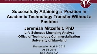 Attaining a Position in Academic Technology Transfer without a Postdoc – 2016 Trainee Symp Pt 4