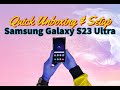 Samsung Galaxy S23 Ultra Quick Unboxing and Setup