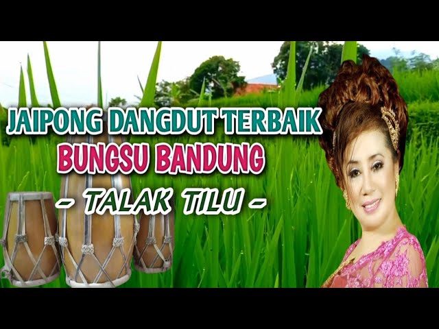 Full Album Pilihan Jaipong Dangdut BUNGSU BANDUNG ~ Talak Tilu, Mobil Butut, Intimi, Alumu, dll. class=