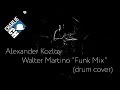 Alexander kozlovwalter martino funk mixdrum cover