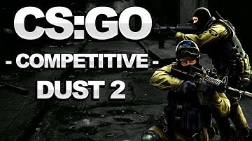 Counterstrike: Global Offensive Walkthrough - Competitive: Dust II - Strategy