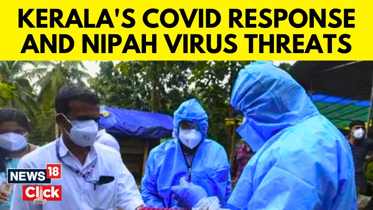 Nipah Virus Kerala News | Kerala's COVID Response & Nipah Virus Threats | Kerala Nipah Viru