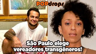 São Paulo elege vereadores transgêneros! #PopDrops @PopZone