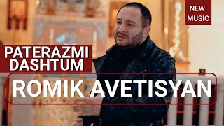 Video thumbnail of "ROMIK AVETISYAN " PATERAZMI DASHTUM " OFFICIAL 2021"