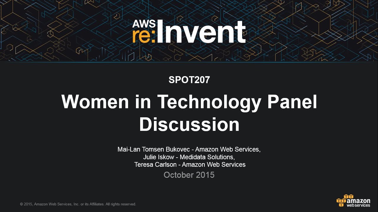 AWS re:Invent 2015 | (SPOT207) Women in Technology Panel Discussion ...