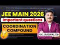 😱Coordination Compound JEE mains 2026 Important questions by VK Jaiswal Sir #jee2026 #iit #jee