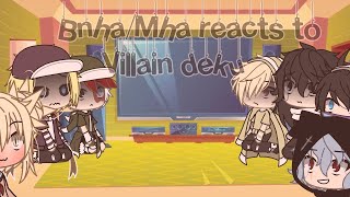 Bnha/Mha reacts to Villain deku|| 200+ subscriber special