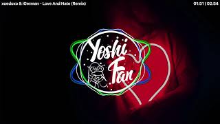 Bass Boost - xoedoxo & iGerman - Love And Hate (Remix)
