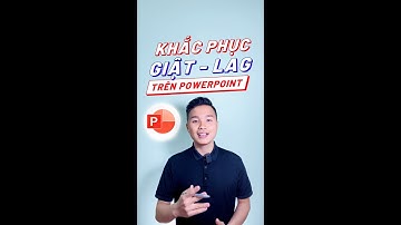 Khắc phục vấn đề Giật Lag khi thiết kế Slide Powerpoint / Khóa học #Powerpoint Online: 9slide.com/