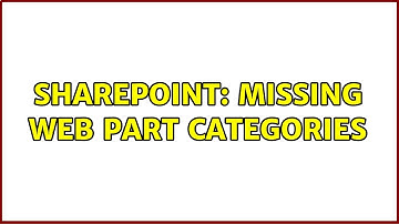 Sharepoint: Missing web part categories