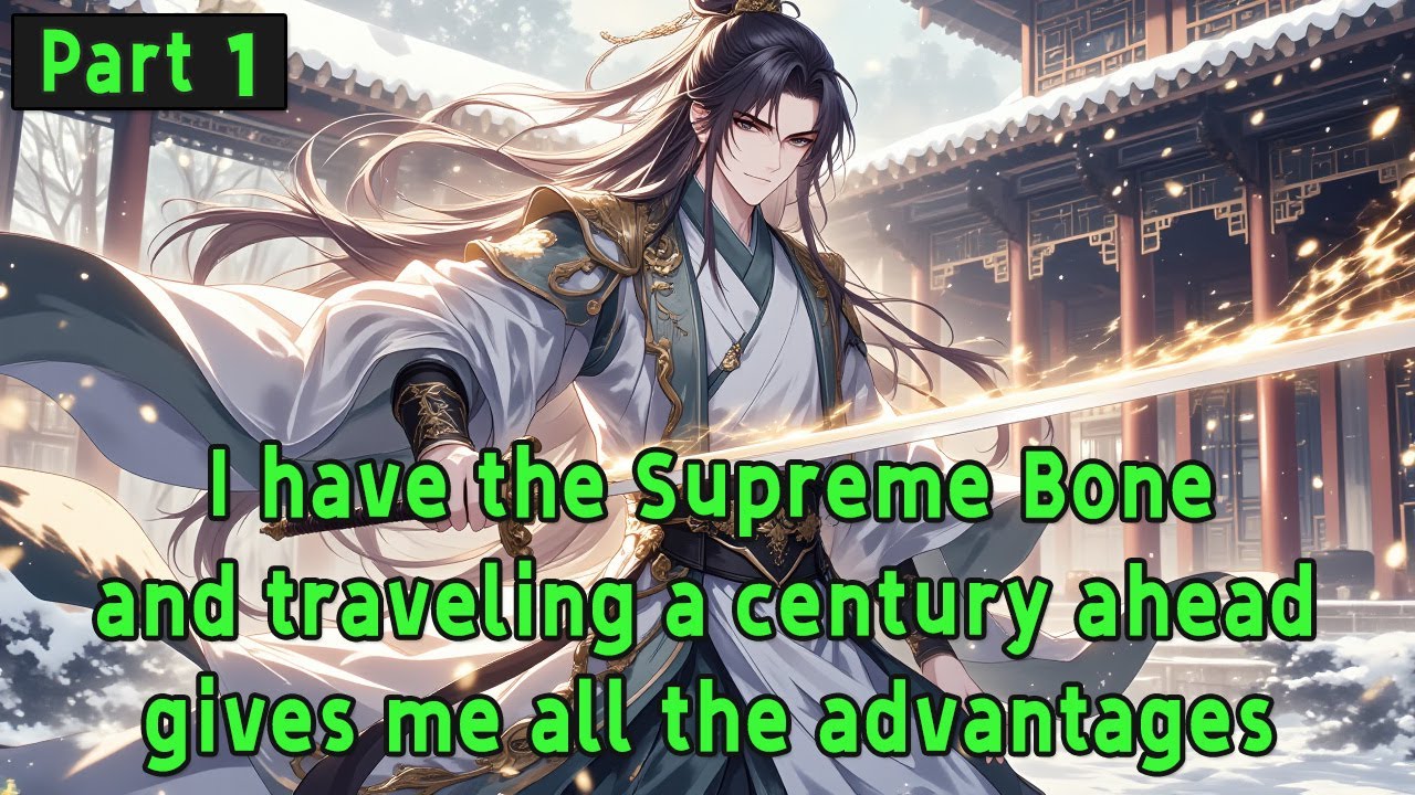 I have the Supreme Bone, and traveling a century ahead gives me all the advantages.