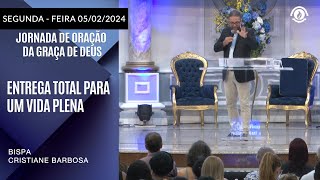 Entrega Total Para um Vida Plena - Segunda 05/02/2024
