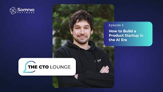 The CTO Lounge | Episode 3: How to Build a Product Startup in the AI Era