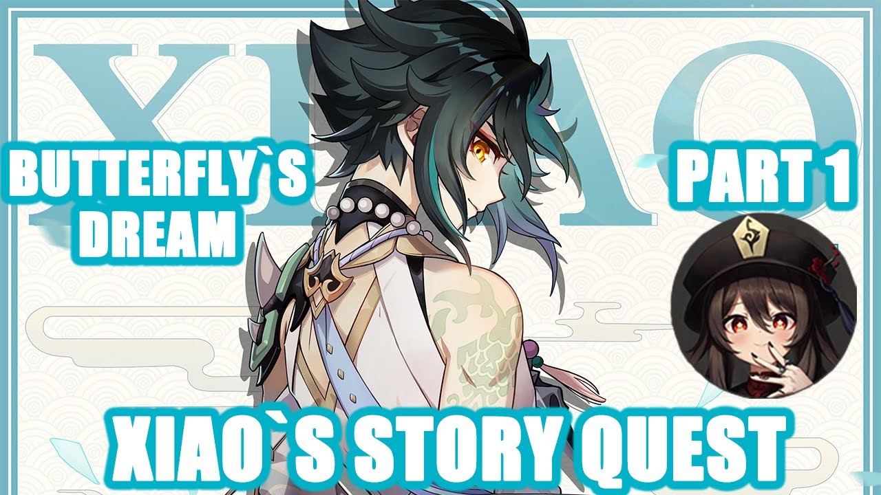[Genshin Impact] Xiao Story Quest - Butterfly`s Dream From Alatus ...