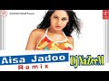 Aisa jadoo remix  dj nazeem