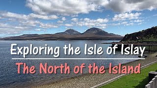 Exploring the Isle of Islay - the north of the island