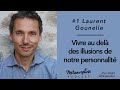 1 laurent gounelle  vivre au del des illusions de notre personnalit